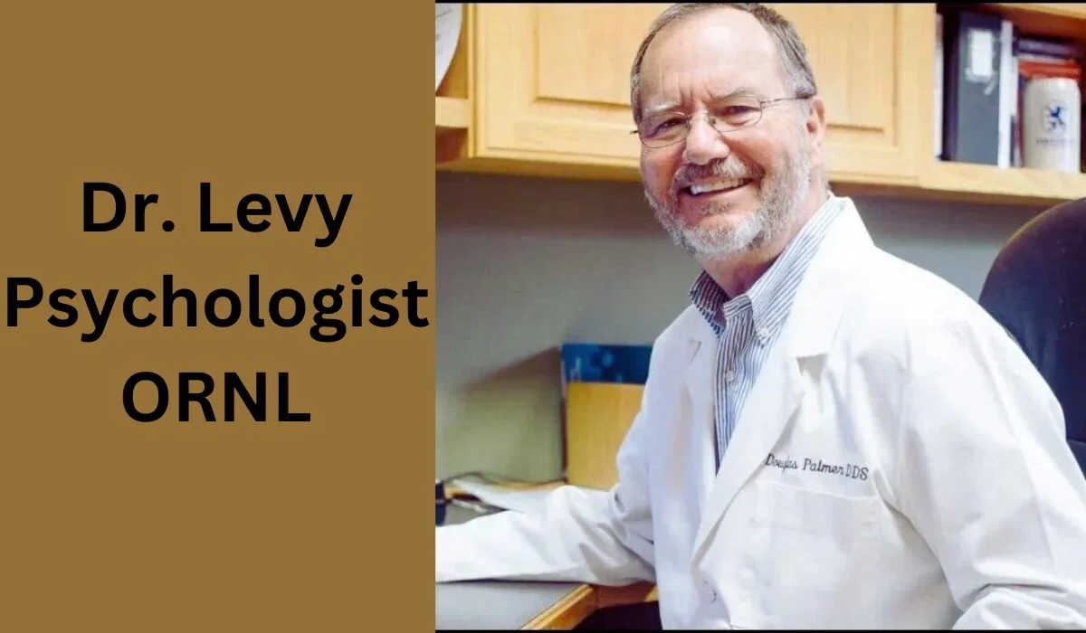 Dr. Levy Psychologist ORNL