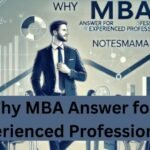 Why Mba Answer for Experienced Professionals-Notesmama