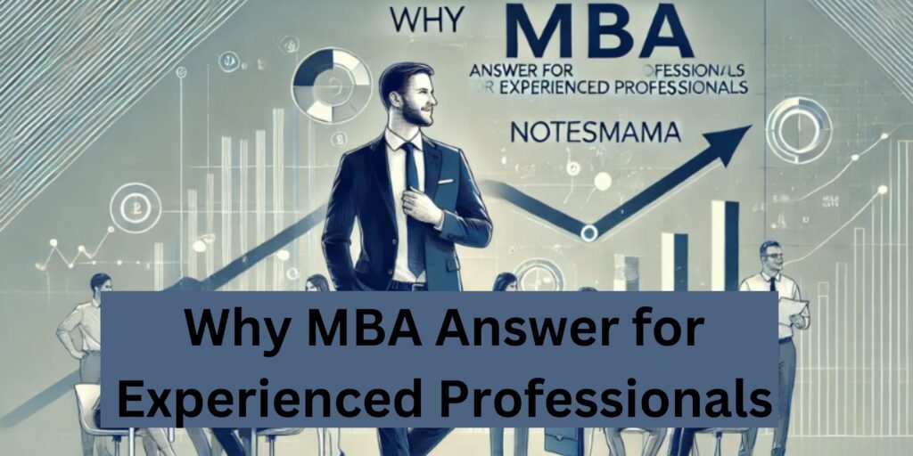 Why Mba Answer for Experienced Professionals-Notesmama