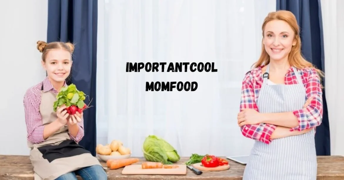 ImportantCool MomFood